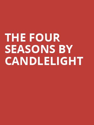 The Four Seasons by Candlelight at Barbican Theatre